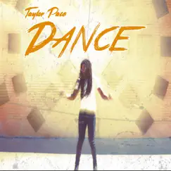 Dance - Single by Taylor Pace album reviews, ratings, credits