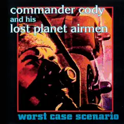 Worst Case Scenario by Commander Cody album reviews, ratings, credits