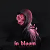 In Bloom - Single album lyrics, reviews, download