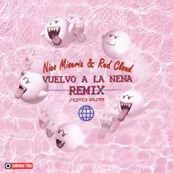 Vuelvo a la Nena (Remix) - Single by Nico Miseria, Red Cloud & Soto Asa album reviews, ratings, credits