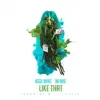 Like That - Single album lyrics, reviews, download