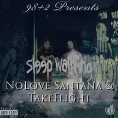 Sleep Walkin' (feat. TakeFlight) - Single by NoLove Santana album reviews, ratings, credits