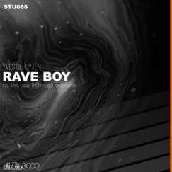 Rave Boy (Remixes) - Single by Yves Deruyter album reviews, ratings, credits