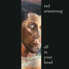 All in Your Head by Tad Armstrong album reviews, ratings, credits