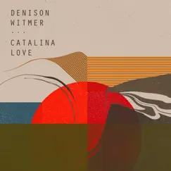 Catalina Love - Single by Denison Witmer album reviews, ratings, credits