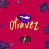 Otra Vez - Single album lyrics, reviews, download