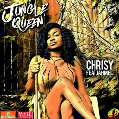 Jungle Queen (feat. Jahmel) - Single by Chrisy album reviews, ratings, credits