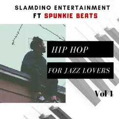 Hip Hop for Jazz Lovers, Vol. 4 by Slamdino Entertainment & Spunkie Beats album reviews, ratings, credits