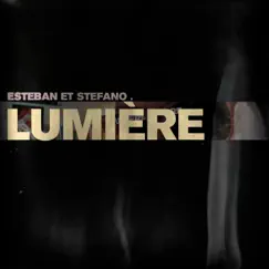 Lumière - Single by Esteban Et Stefano album reviews, ratings, credits