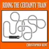 Riding the Certainty Train song lyrics