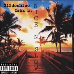 Nice N Slow (feat. Isha B.) - Single by 215doubleo album reviews, ratings, credits