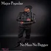 No Man No Bigger - Single album lyrics, reviews, download