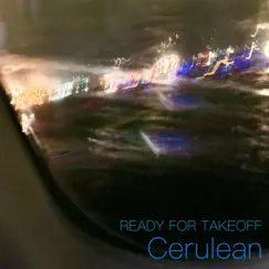 Ready for Takeoff - Single by Cerulean album reviews, ratings, credits