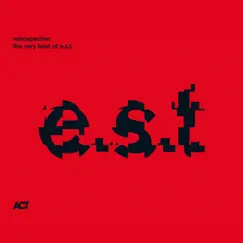 Retrospective - The Very Best of E.S.T. by Esbjörn Svensson Trio album reviews, ratings, credits