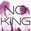 No King - Single album lyrics, reviews, download