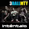 Inténtalo (feat. América Sierra & El Bebeto) by 3BallMTY song lyrics