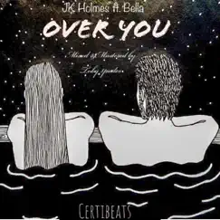Over You (feat. Bella) Song Lyrics