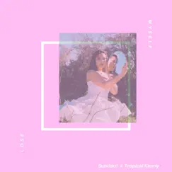 Lose Myself (Tropical Kenny Remix) - Single by Sundarri album reviews, ratings, credits