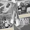 Pray for Me (feat. VL Deck) - Single album lyrics, reviews, download