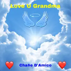 Love U Grandma - Single by Cha$e D'Amico album reviews, ratings, credits