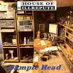 Sample Head (feat. Jake Skylyr) by House Of Ill Repute album reviews, ratings, credits