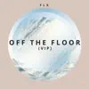 Off the Floor (VIP Mix & Extended) - Single album lyrics, reviews, download