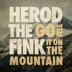 Go Tell It on the Mountain - Single by Herod the Fink album reviews, ratings, credits