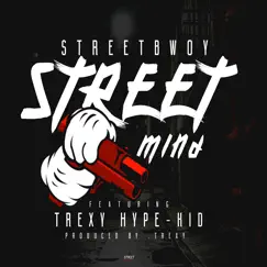 Streetmind (feat. Trexy Hype Kid) Song Lyrics