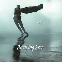 Breaking Free (Extended Version) - Single by Cruz album reviews, ratings, credits