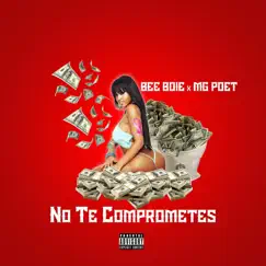 No Te Comprometes - Single by Bee Boie & Mg Poet album reviews, ratings, credits