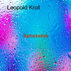 Aphexative - Single by Leopold Kroll album reviews, ratings, credits