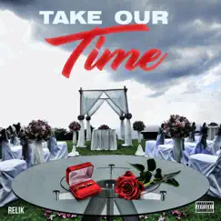 Take Our Time Song Lyrics