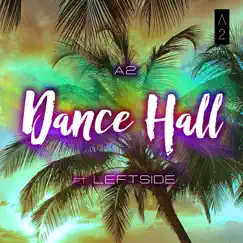 Dance Hall (feat. Leftside) Song Lyrics
