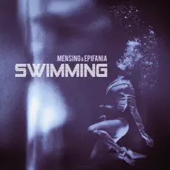 Swimming - Single by Mensing & Epifania album reviews, ratings, credits