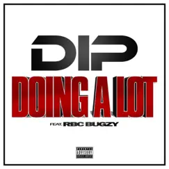 Doing Alot (feat. RBC Bugzy) - Single by Dibly Picasso album reviews, ratings, credits