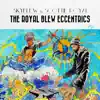 The Royal Blew Eccentrics album lyrics, reviews, download