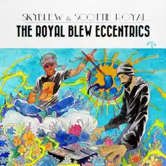 The Royal Blew Eccentrics by SkyBlew & Scottie Royal album reviews, ratings, credits