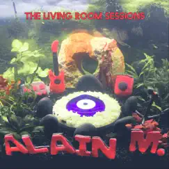 The Living Room Sessions by Alain M. album reviews, ratings, credits