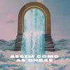 Assim Como As Ondas - Single album lyrics, reviews, download