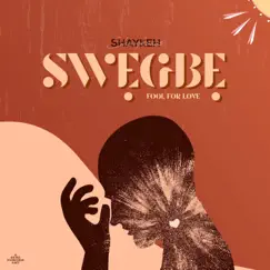 Swegbe - Single by Shaykeh album reviews, ratings, credits