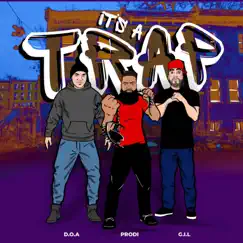 It's a Trap (feat. G.I.L & D.O.A) - Single by Prodi Da Prodigal album reviews, ratings, credits