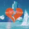Heart So Cold - Single album lyrics, reviews, download