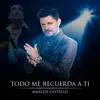 Todo Me Recuerda a Ti - Single album lyrics, reviews, download