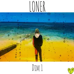 Loner - Single by Dim1 album reviews, ratings, credits