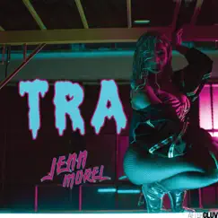 Tra - Single by Jenn Morel album reviews, ratings, credits