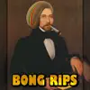 Bong Rips - Single album lyrics, reviews, download