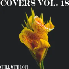 Covers, Vol. 18 - EP by Chill With Lofi, Cidus & Emil Lonam album reviews, ratings, credits