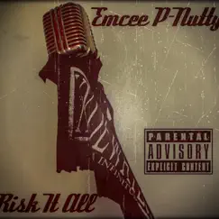 Risk It All - Single by Emcee P-Nutty album reviews, ratings, credits