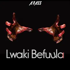 Lwaki Befuula - Single by A Pass album reviews, ratings, credits