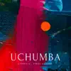 Uchumba - EP album lyrics, reviews, download